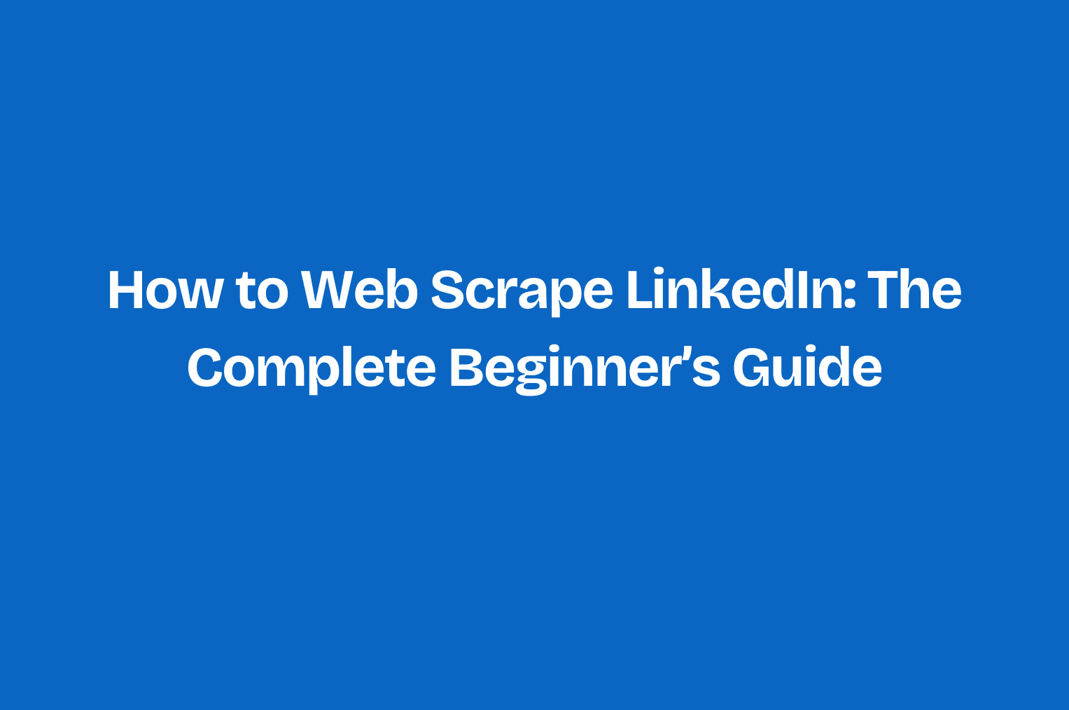 How to web scrape LinkedIn